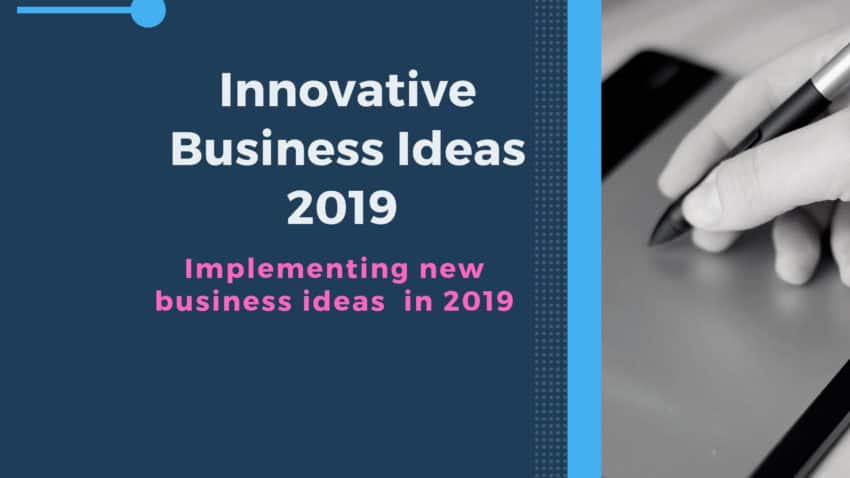 Innovative-Business-Ideas-2019-850x478 Innovative-Business-Ideas-2019